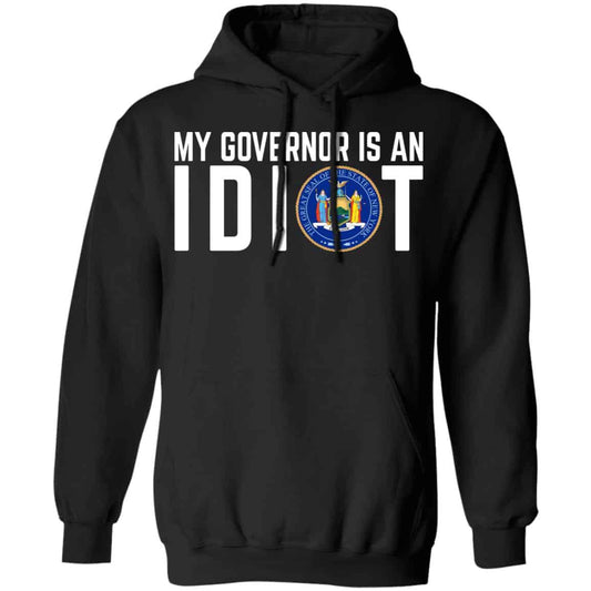 My Governor Is An Idiot New York Shirt, Hoodie, Tank