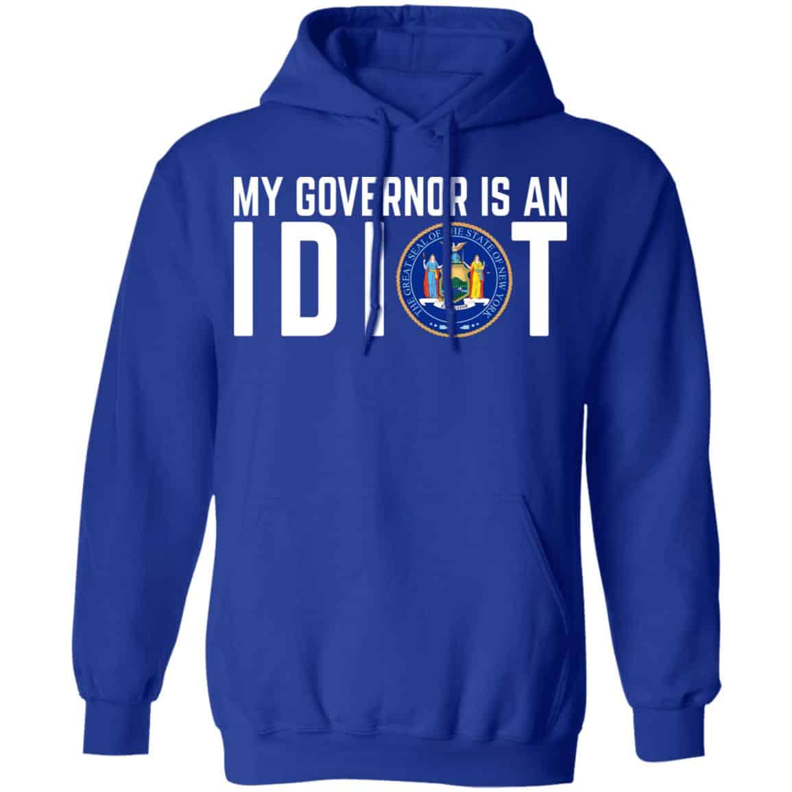 My Governor Is An Idiot New York Shirt, Hoodie, Tank