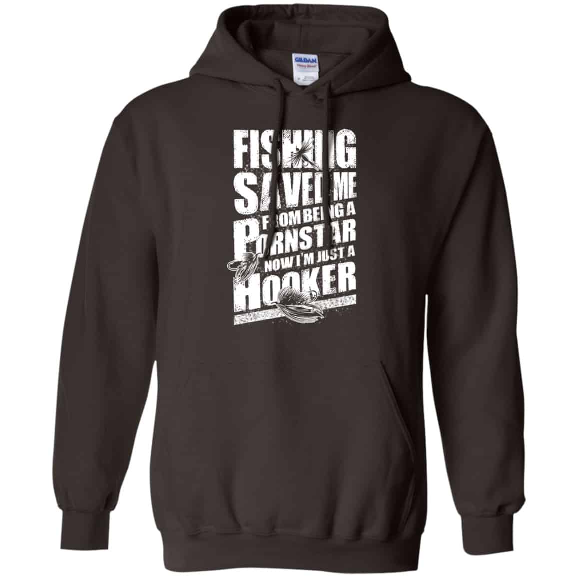 Fishing Saved Me From Being A Pornstar Now I’m Just A Hooker Shirt, Hoodie, Tank