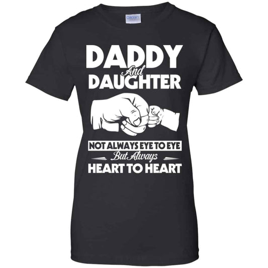 
	Daddy And Daughter Not Always Eye To Eye But Always Heart To Heart Shirt, Hoodie, Tank