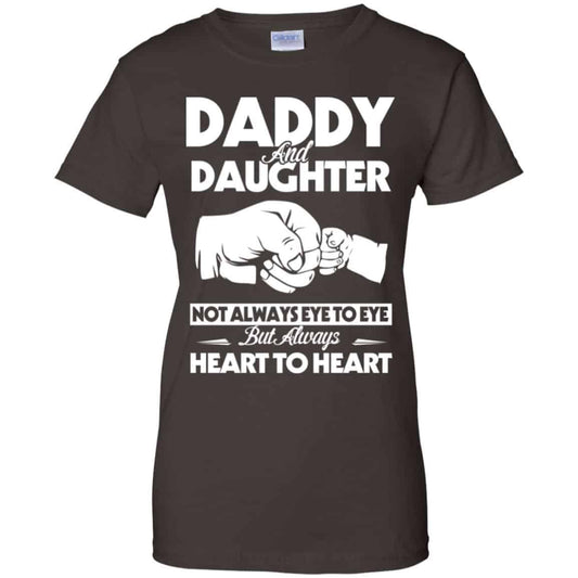 Daddy And Daughter Not Always Eye To Eye But Always Heart To Heart Shirt, Hoodie, Tank