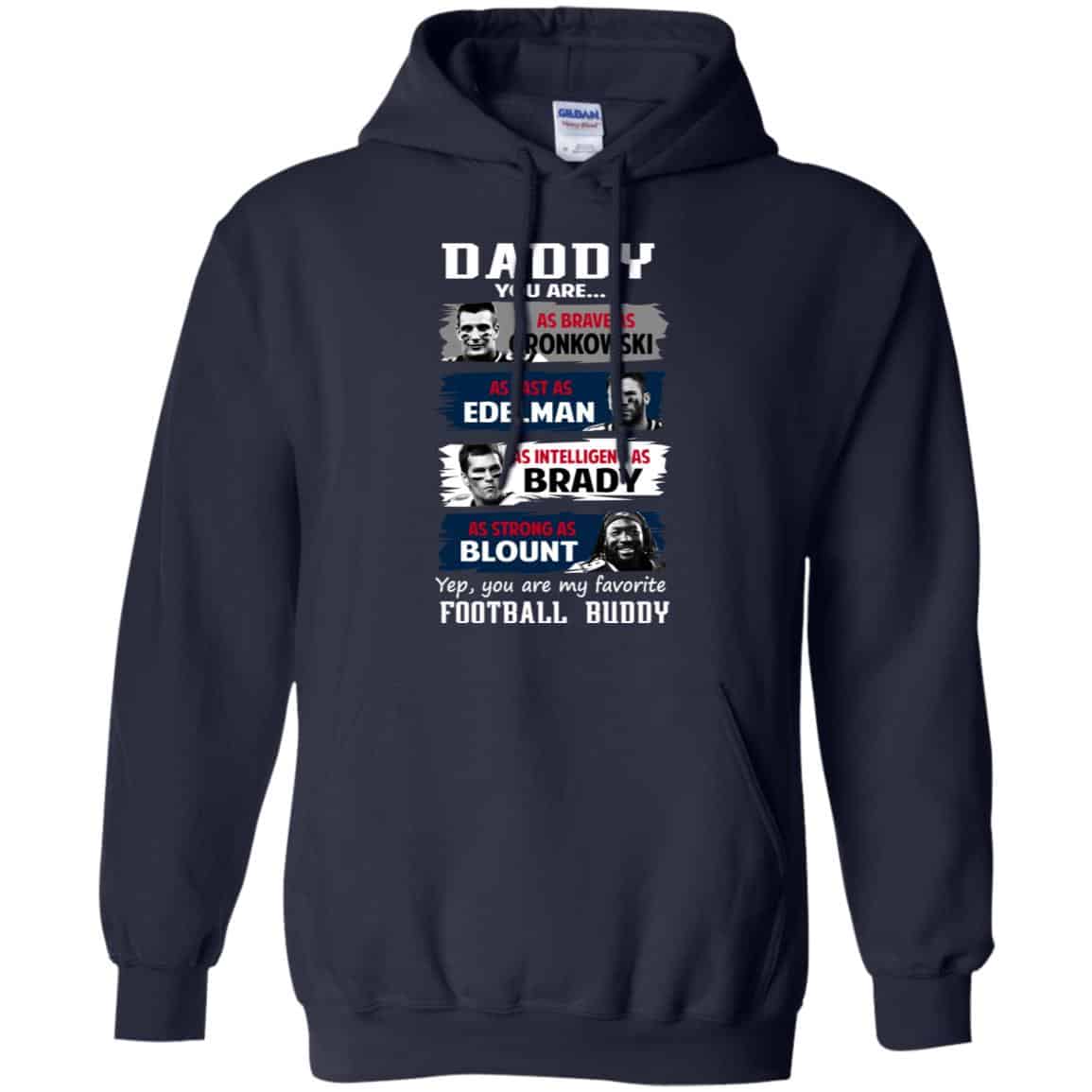 Daddy You Are As Brave As Gronkowski As Fast As Edelman As Intelligent As Brady As Strong As Blount Shirt, Hoodie, Tank