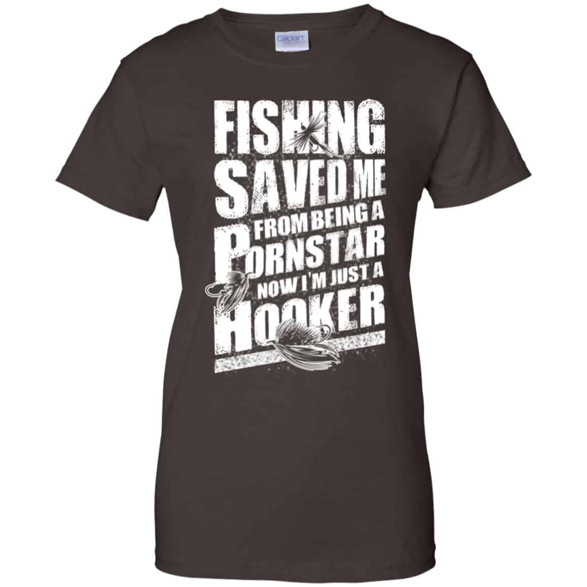 Fishing Saved Me From Being A Pornstar Now I’m Just A Hooker Shirt, Hoodie, Tank
