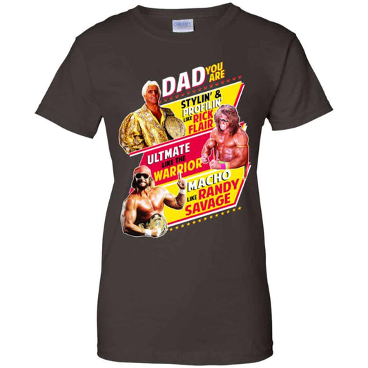 Dad You Are Stylin’ & Profilin Like Rick Flair Ultimate Like The Warrior Macho Like Randy Savage Shirt, Hoodie, Tank