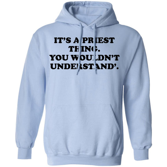 It’s A Priest Thing You Wouldn’t Understand Shirt, Hoodie, Tank
