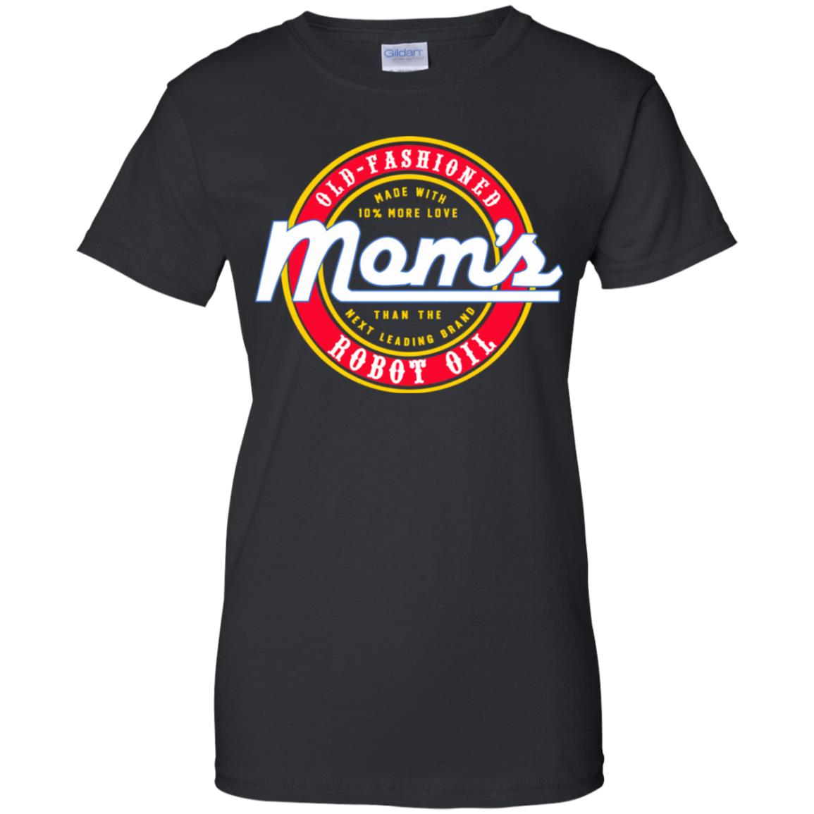 
	Mom’s Old Fashioned Robot Oil T-Shirts, Hoodie, Tank
