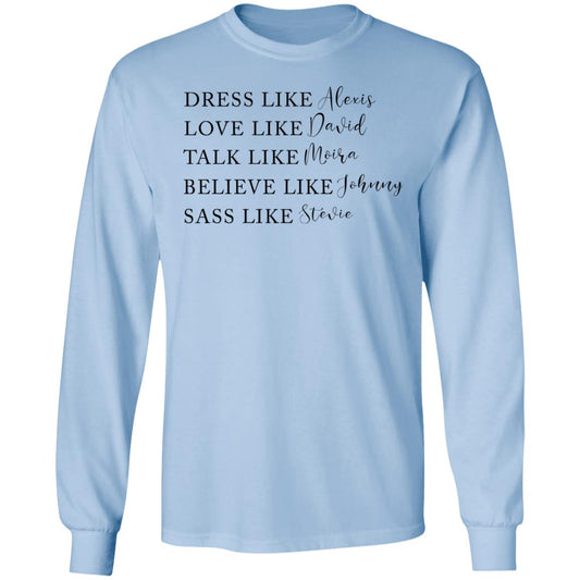 Dress Like Alexis Love Like David Talk Like Moira Believe Like Johnny Sass Like Stevie Shirt, Hoodie, Tank