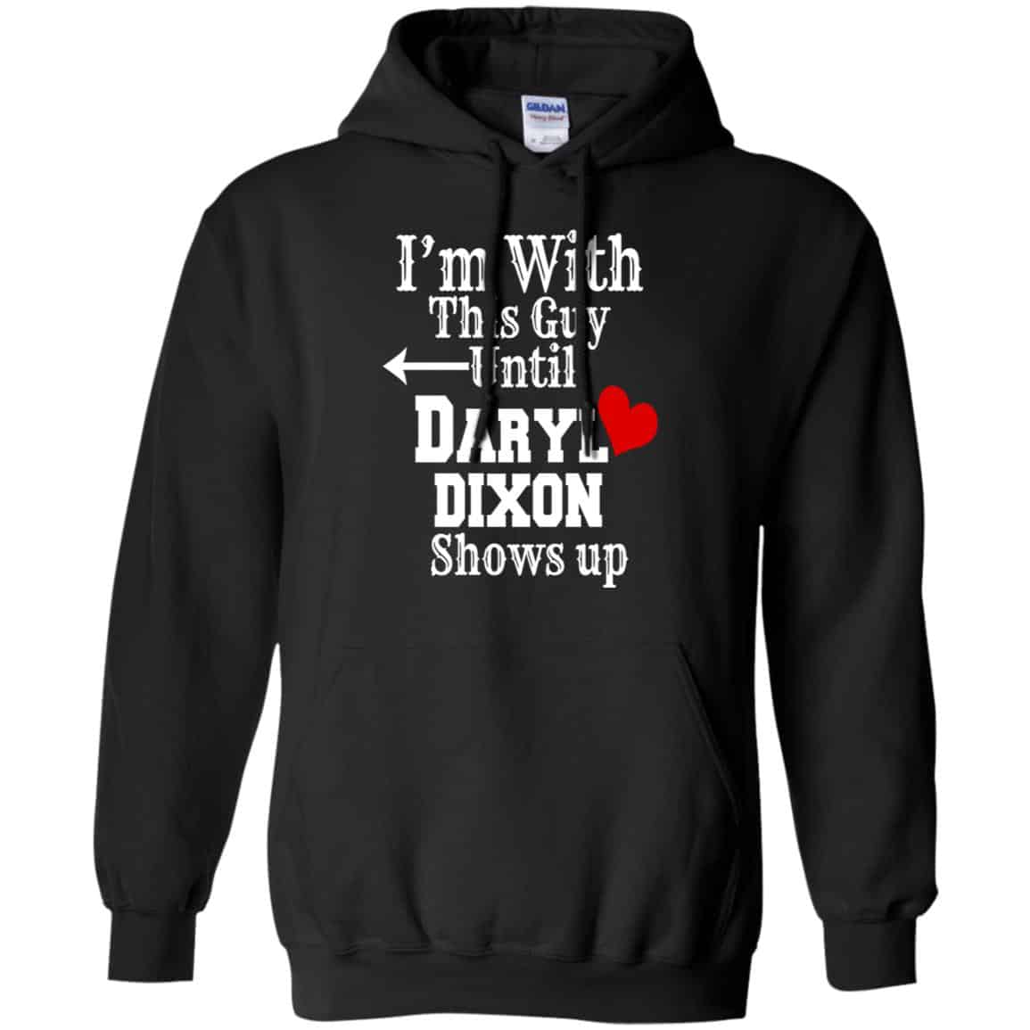 I’m With This Guy Until Daryl Dixon Shows Up T-Shirts, Hoodie, Tank