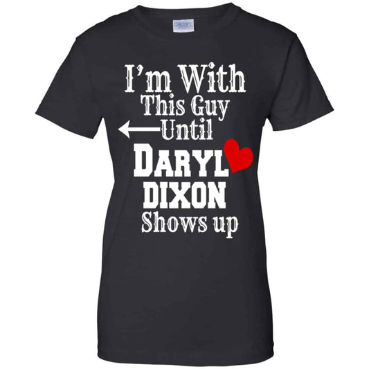 
	I’m With This Guy Until Daryl Dixon Shows Up T-Shirts, Hoodie, Tank