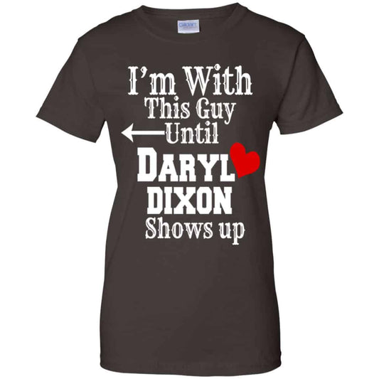 I’m With This Guy Until Daryl Dixon Shows Up T-Shirts, Hoodie, Tank