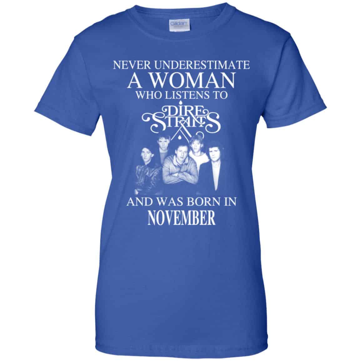 A Woman Who Listens To Dire Straits And Was Born In November T-Shirts, Hoodie, Tank