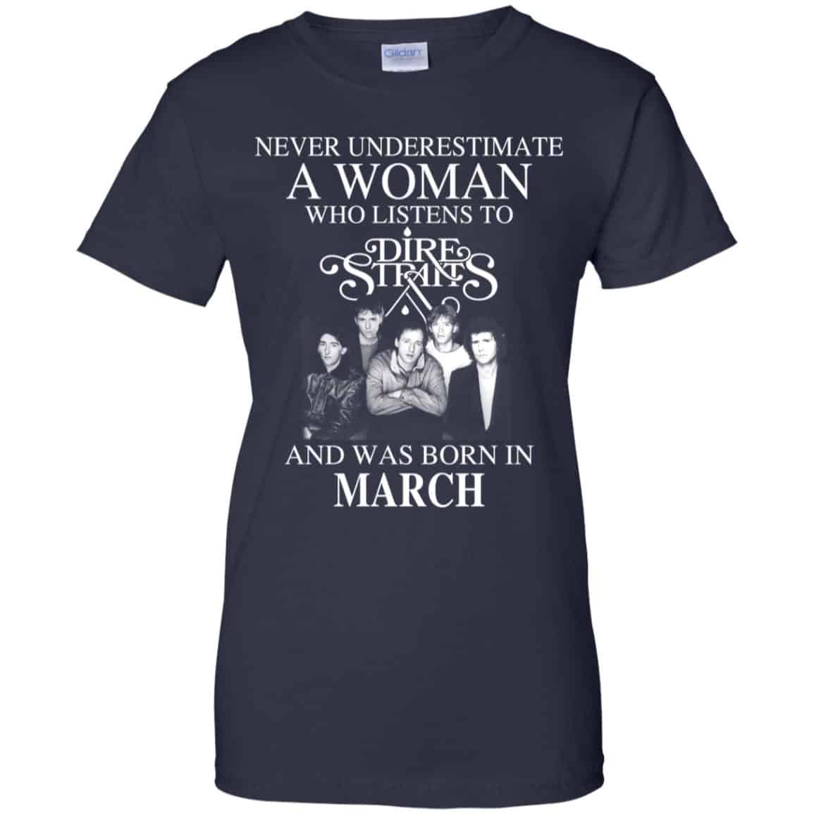 A Woman Who Listens To Dire Straits And Was Born In March T-Shirts, Hoodie, Tank