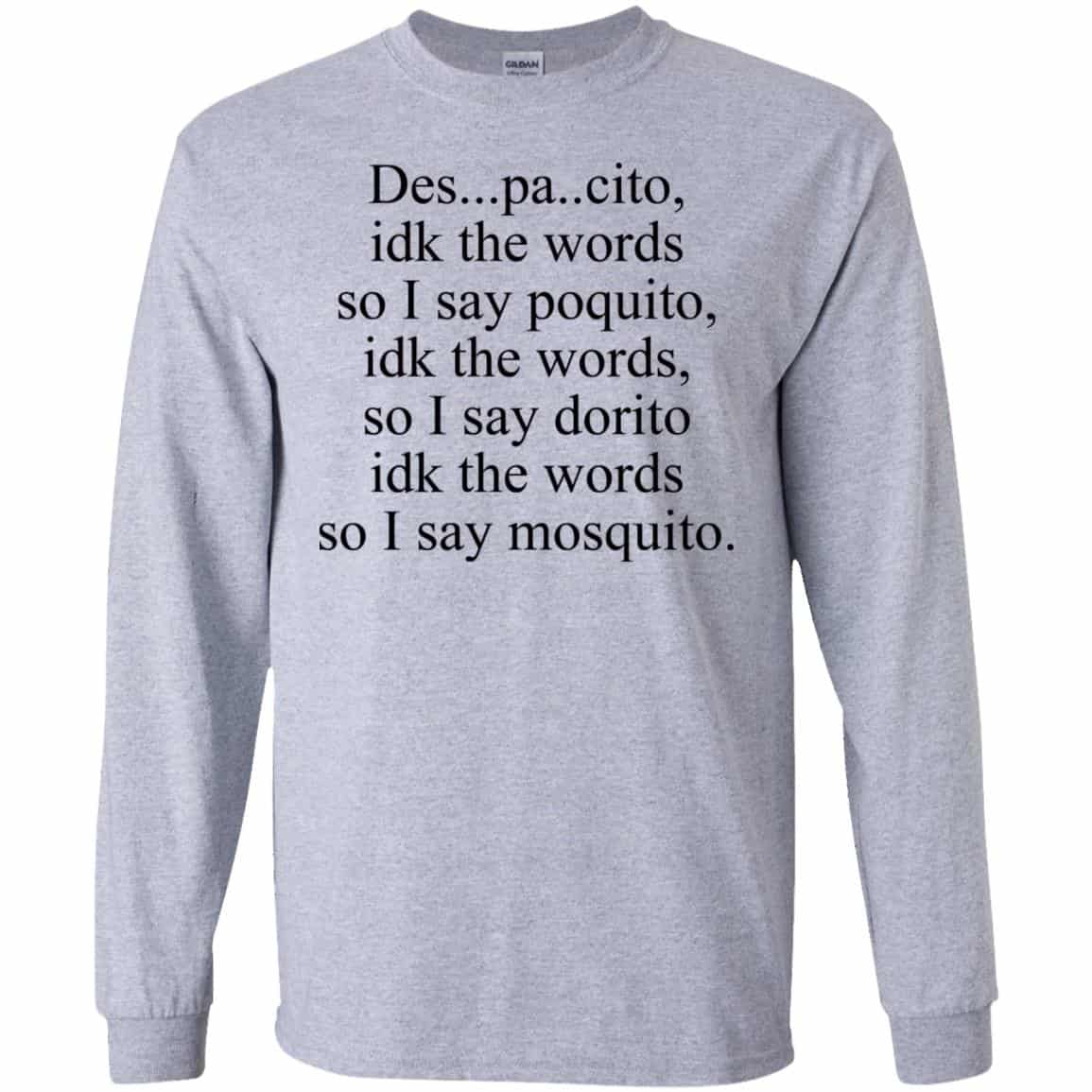 Despacito Idk The Words So I Say Dorito Shirt, Hoodie, Tank