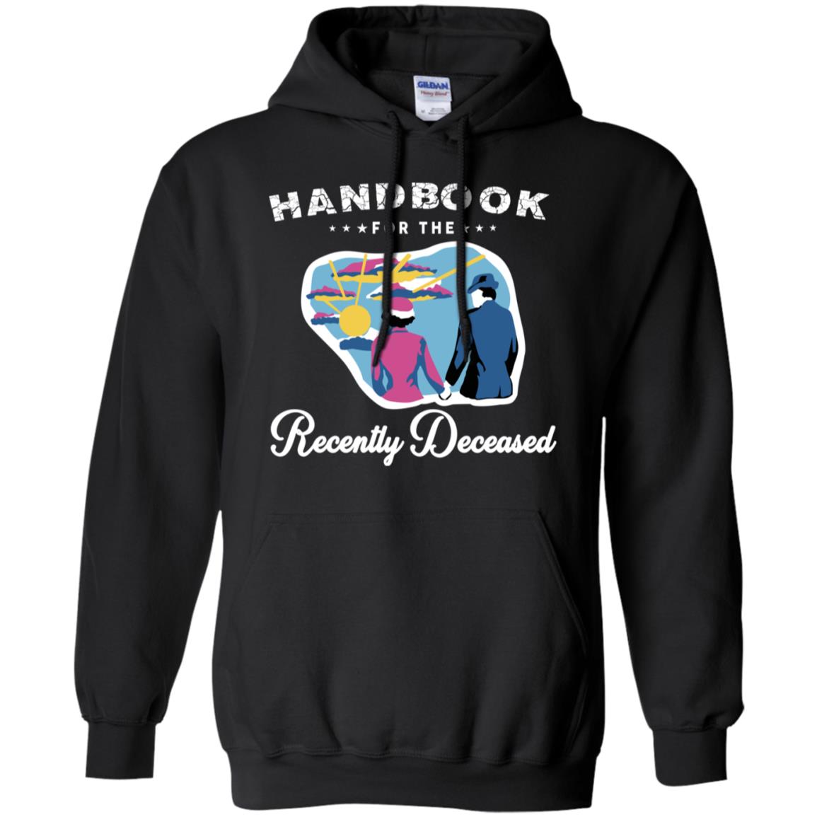 Handbook For The Recently Deceased T-Shirts, Hoodie, Tank