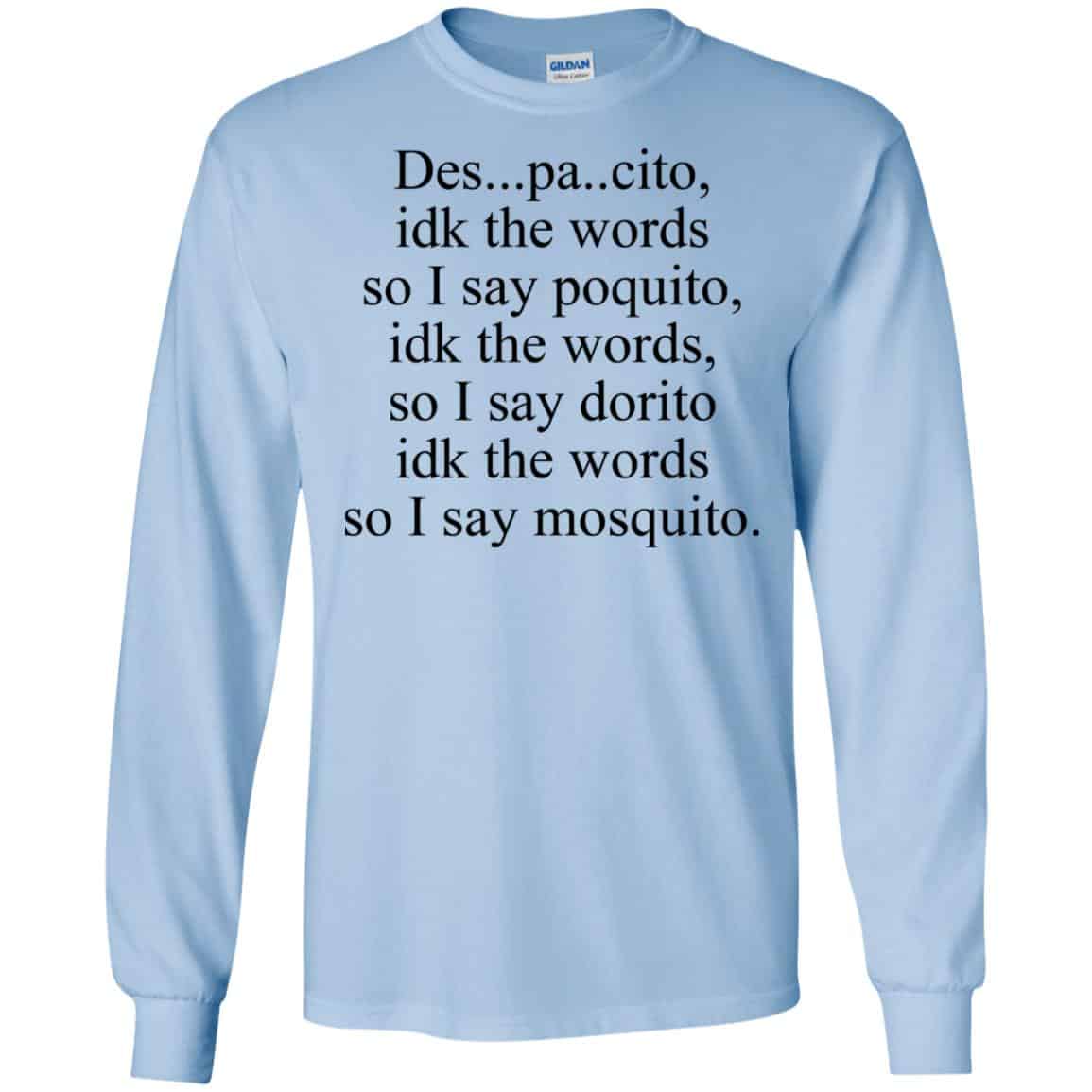 Despacito Idk The Words So I Say Dorito Shirt, Hoodie, Tank