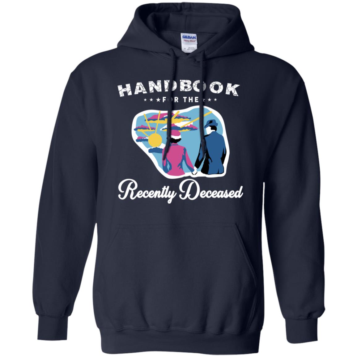 Handbook For The Recently Deceased T-Shirts, Hoodie, Tank