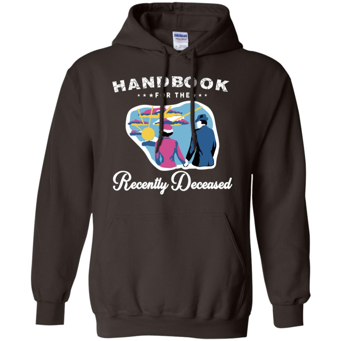 Handbook For The Recently Deceased T-Shirts, Hoodie, Tank