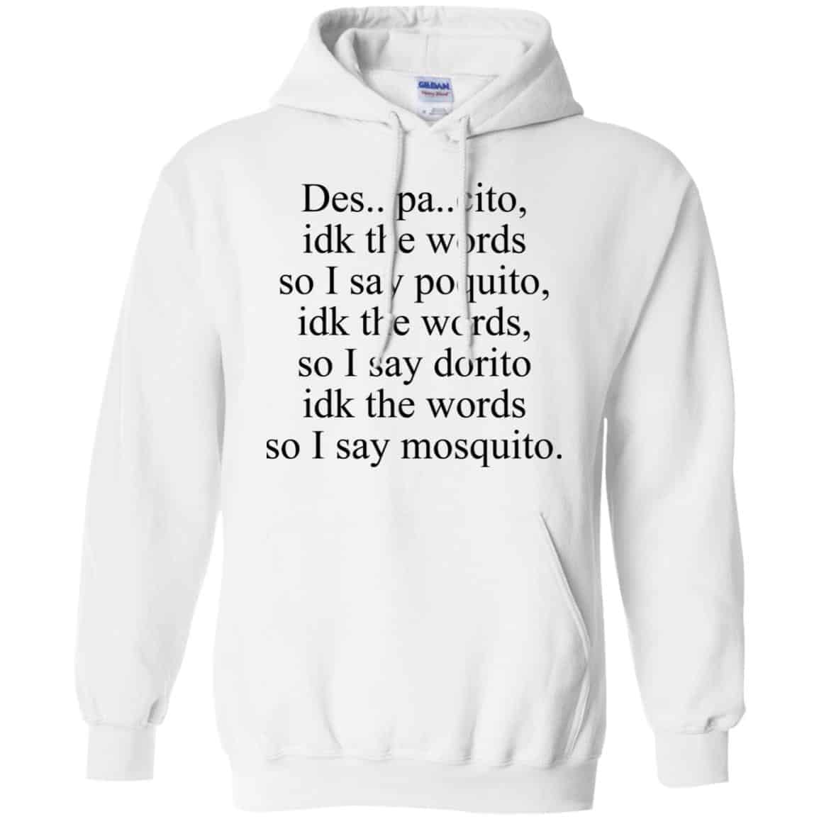 Despacito Idk The Words So I Say Dorito Shirt, Hoodie, Tank