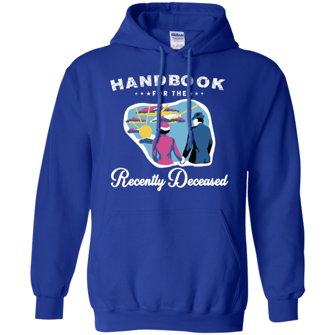 Handbook For The Recently Deceased T-Shirts, Hoodie, Tank