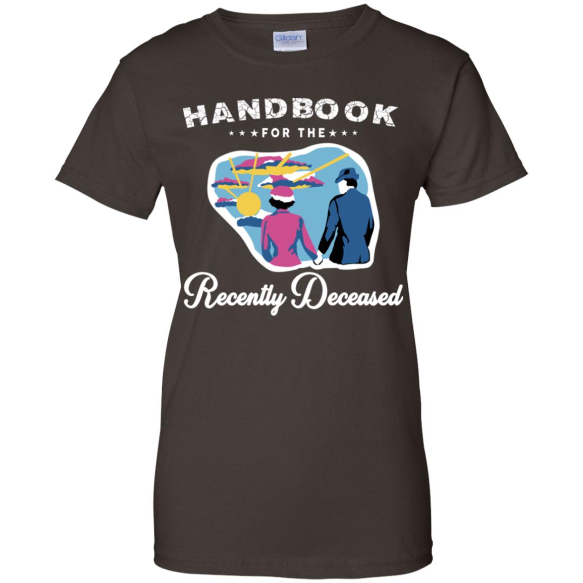 Handbook For The Recently Deceased T-Shirts, Hoodie, Tank