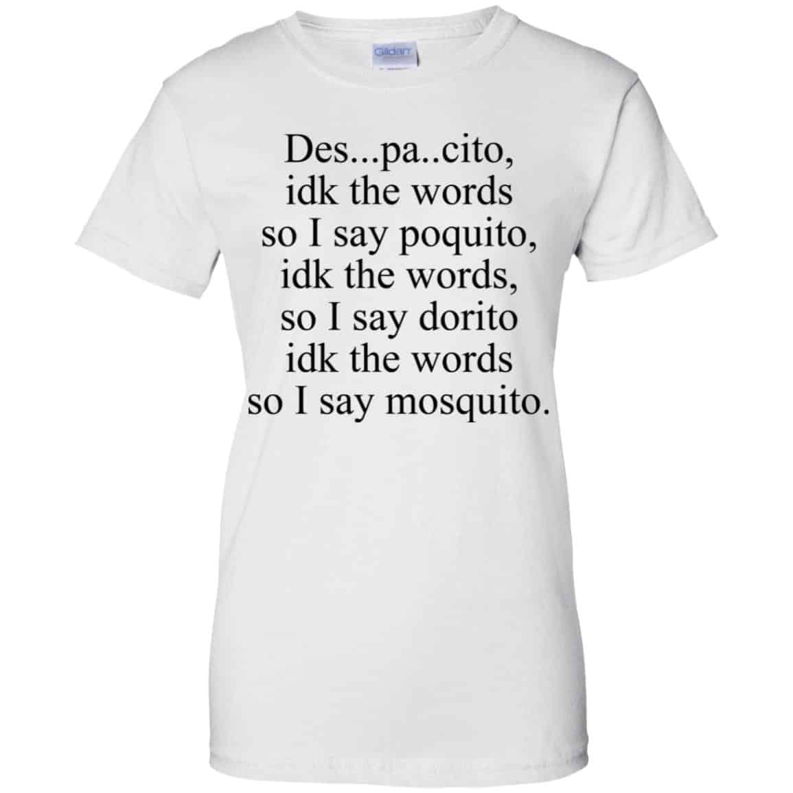 Despacito Idk The Words So I Say Dorito Shirt, Hoodie, Tank