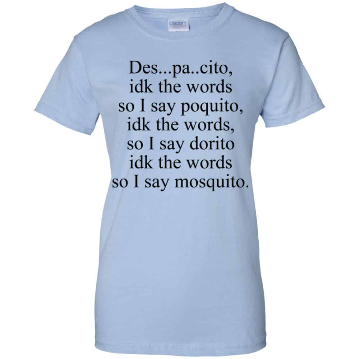 
	Despacito Idk The Words So I Say Dorito Shirt, Hoodie, Tank