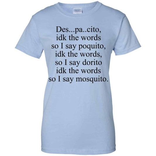 
	Despacito Idk The Words So I Say Dorito Shirt, Hoodie, Tank