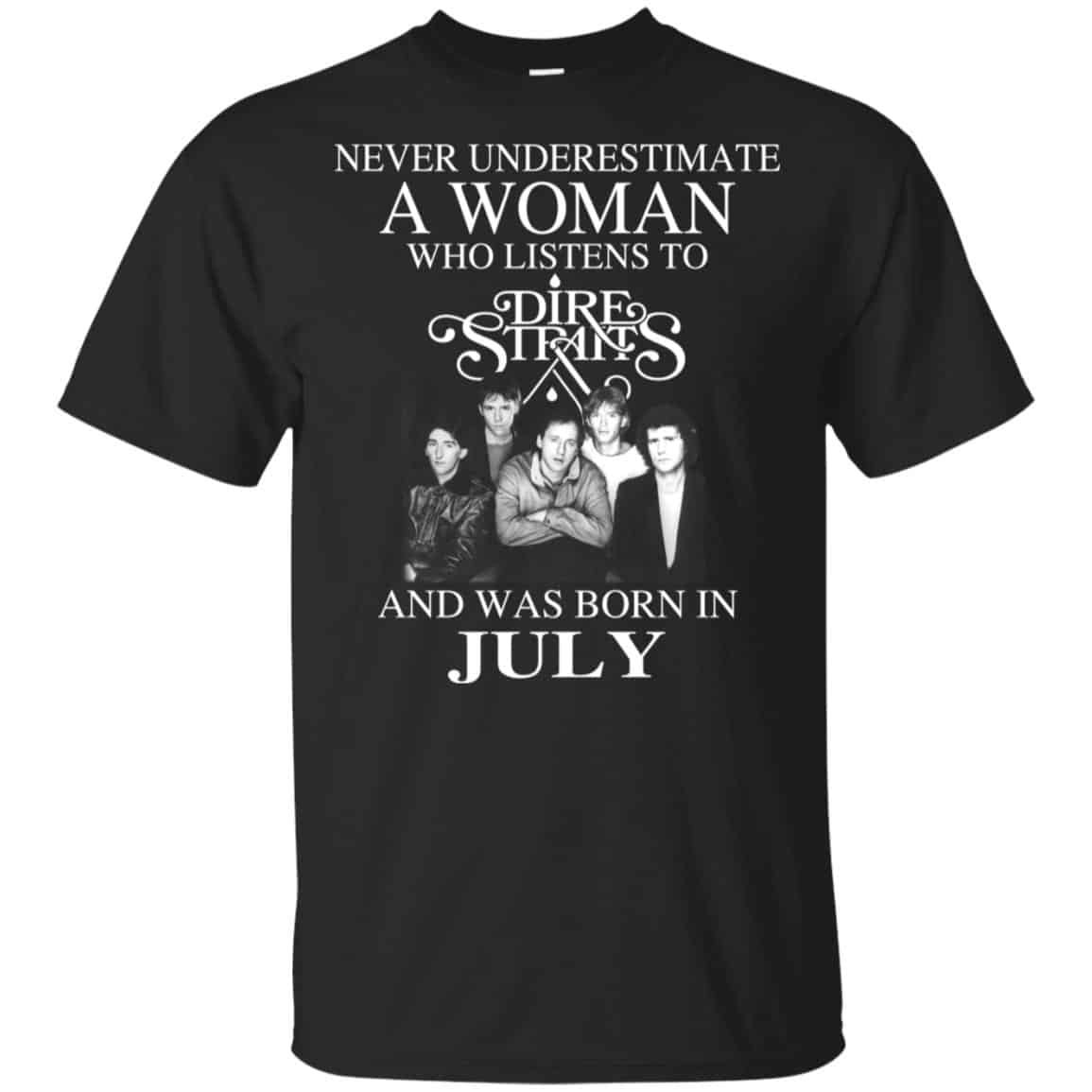 A Woman Who Listens To Dire Straits And Was Born In July T-Shirts, Hoodie, Tank