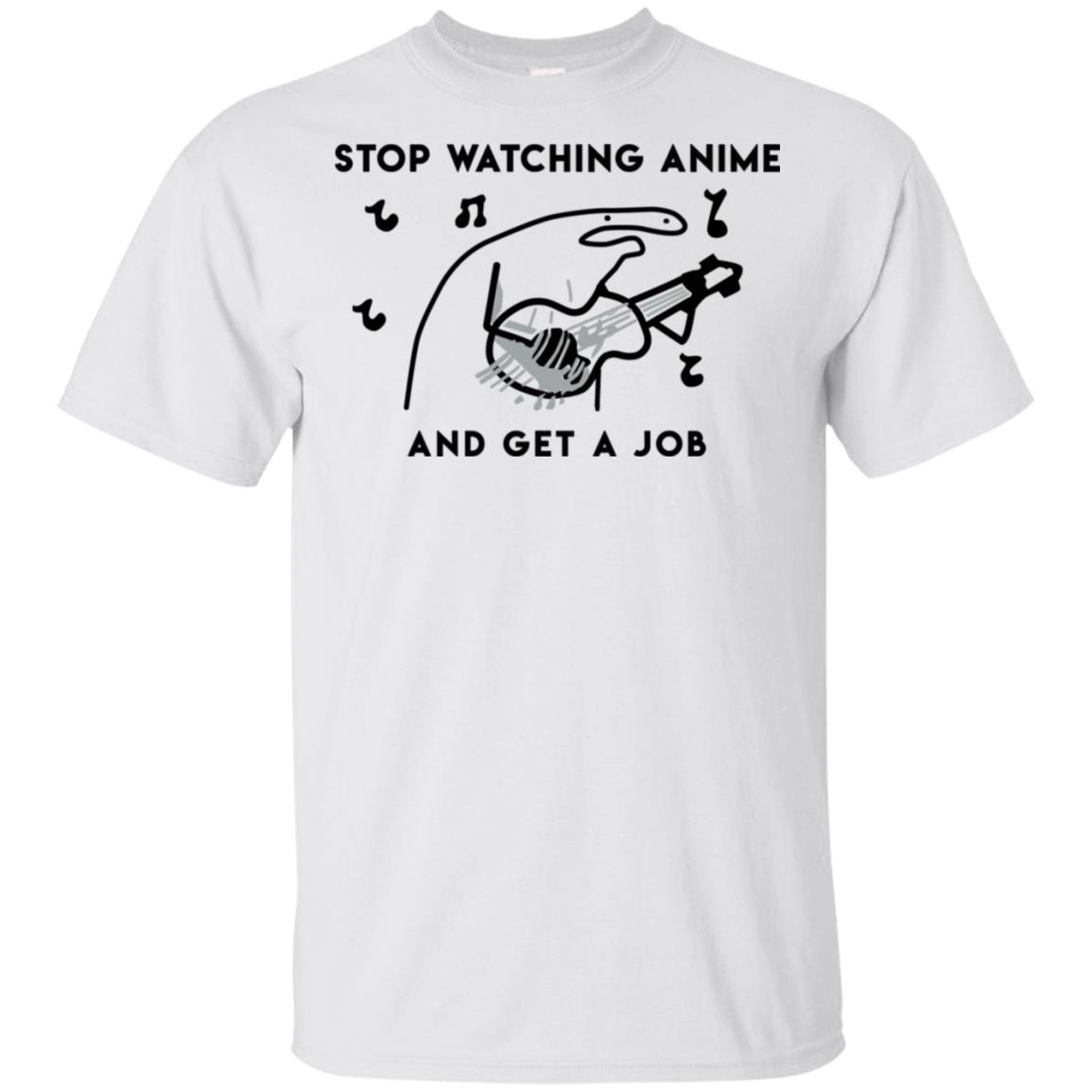 Stop Watching Anime And Get A Job T-Shirts, Hoodie, Tank