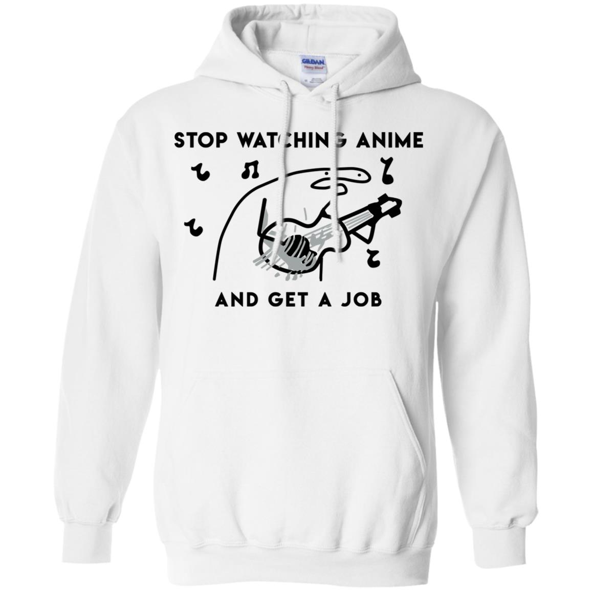 Stop Watching Anime And Get A Job T-Shirts, Hoodie, Tank