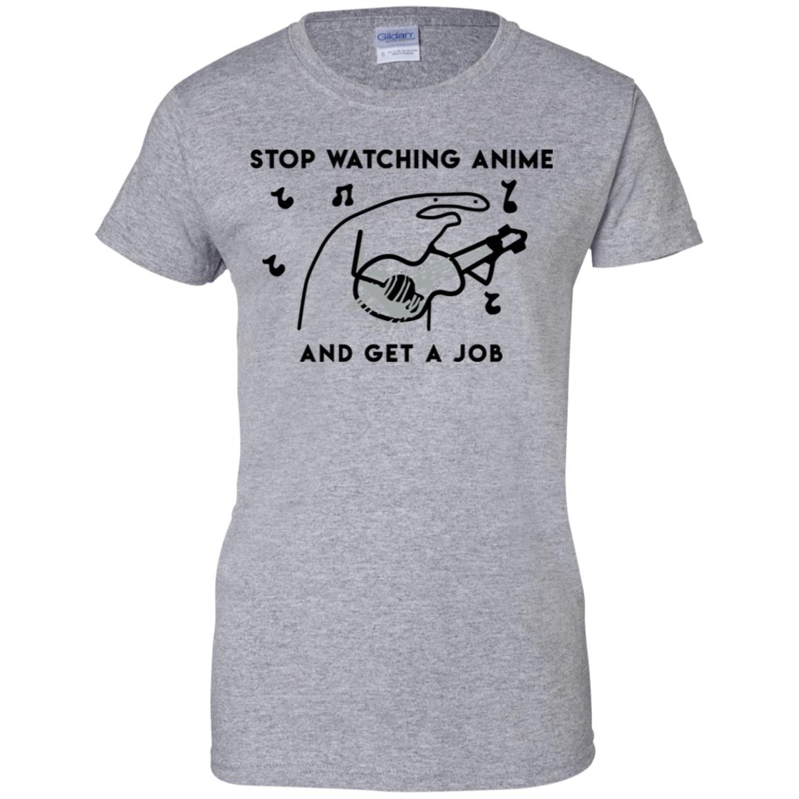 Stop Watching Anime And Get A Job T-Shirts, Hoodie, Tank