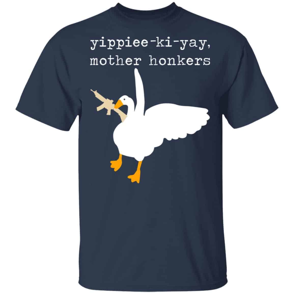 Yippiee-Ki-Yay Mother Honkers Shirt, Hoodie, Tank