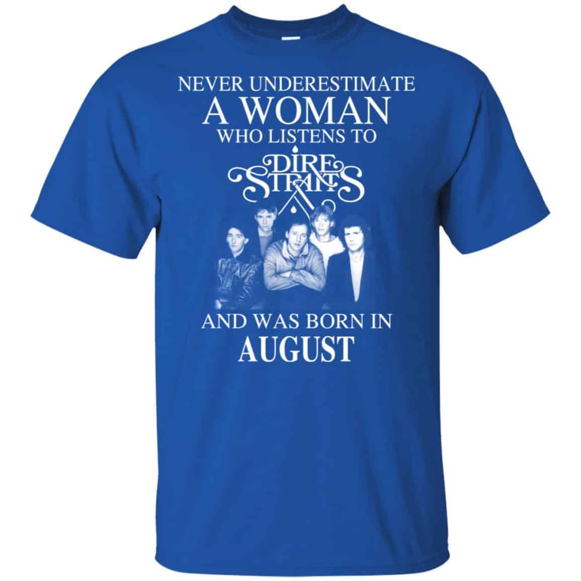 A Woman Who Listens To Dire Straits And Was Born In August T-Shirts, Hoodie, Tank