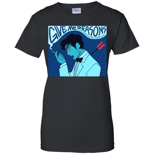 
	Give Me Reasons We Should Be Complete T-Shirts, Hoodie, Tank