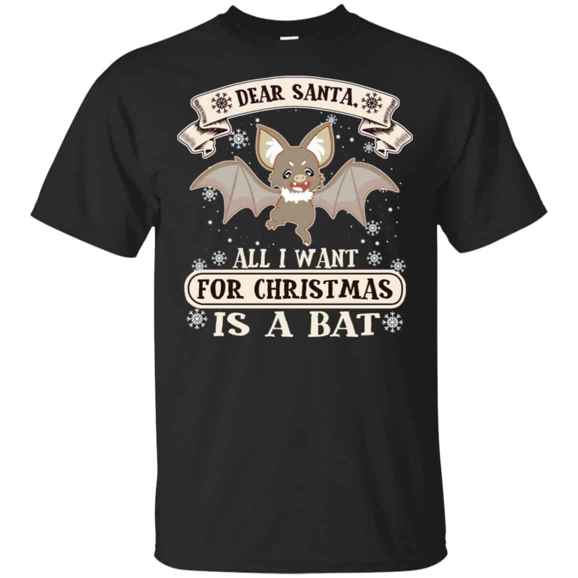 Dear Santa All I Want For Christmas Is A Bat T-Shirts, Hoodie, Sweater