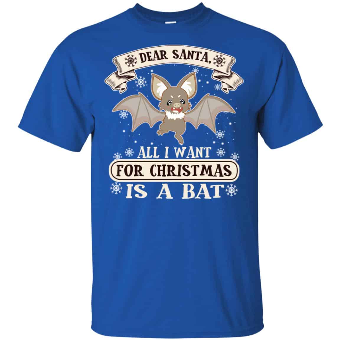 Dear Santa All I Want For Christmas Is A Bat T-Shirts, Hoodie, Sweater