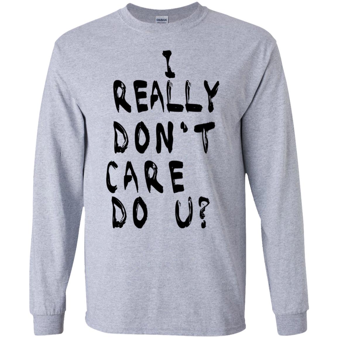 I Really Don’t Care Do U? T-Shirts, Hoodie, Tank