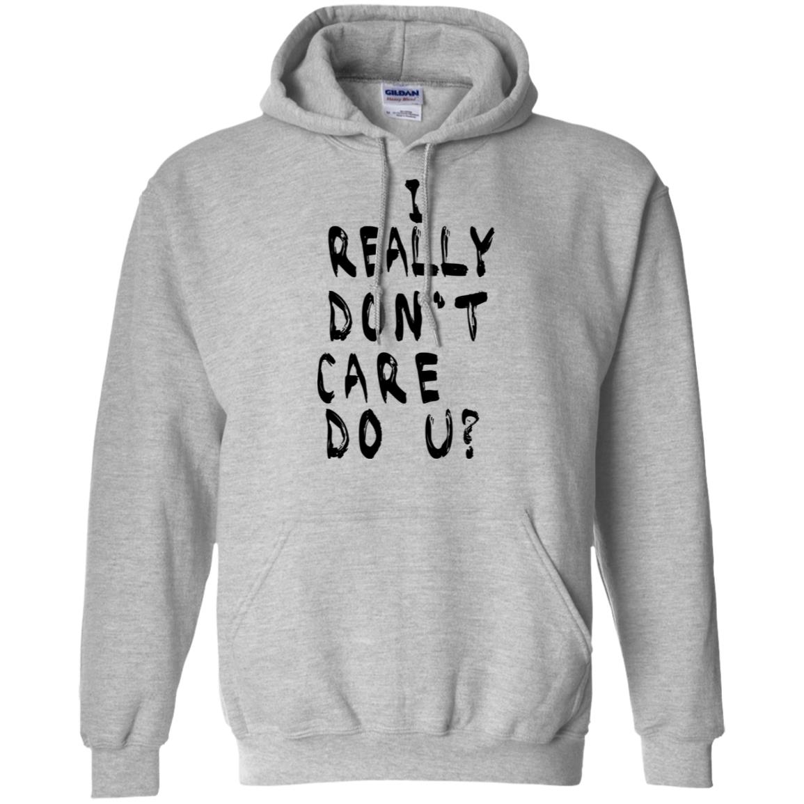 I Really Don’t Care Do U? T-Shirts, Hoodie, Tank