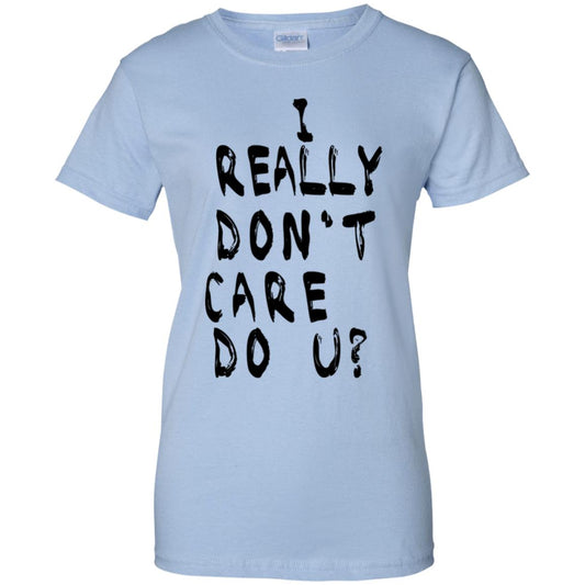 
	I Really Don’t Care Do U? T-Shirts, Hoodie, Tank