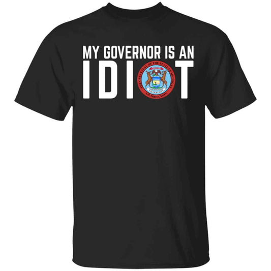 My Governor Is An Idiot Michigan Shirt, Hoodie, Tank