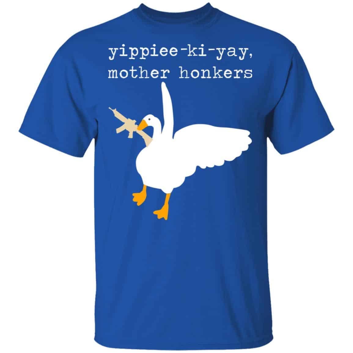 Yippiee-Ki-Yay Mother Honkers Shirt, Hoodie, Tank