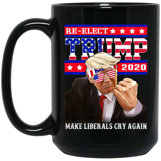 Re-elect Trump 2020 Make Liberals Cry Again Mug