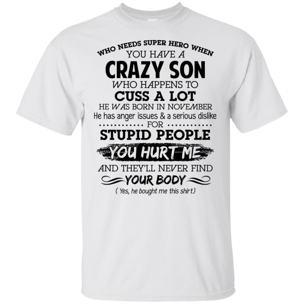 Have A Crazy Son He Was Born In November T-Shirts, Hoodie, Tank