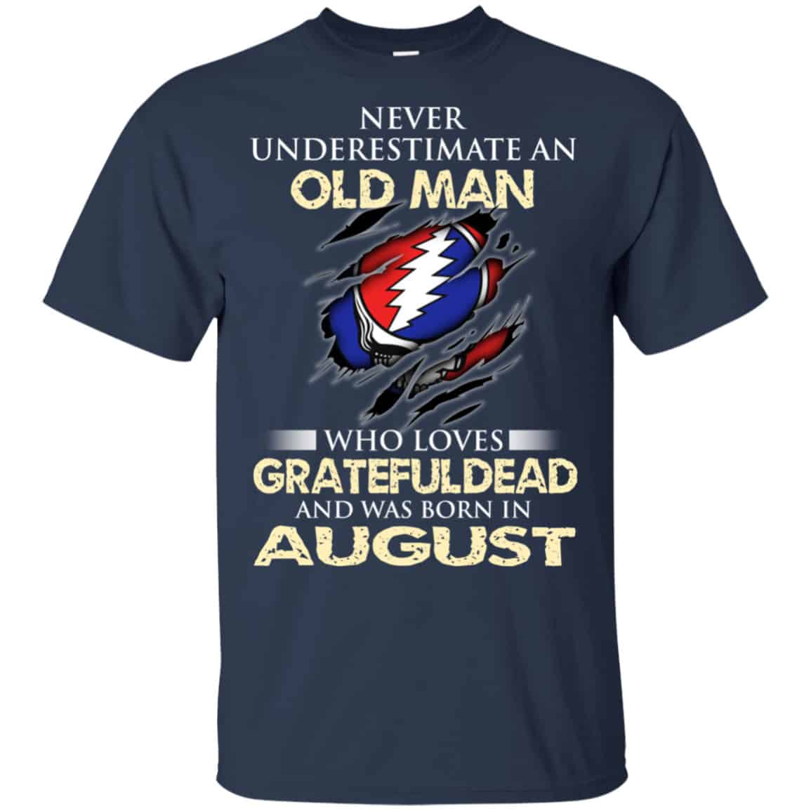 An Old Man Who Loves Grateful Dead And Was Born In August Shirt, Hoodie, Tank