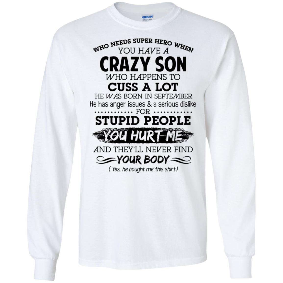 Have A Crazy Son He Was Born In September T-Shirts, Hoodie, Tank