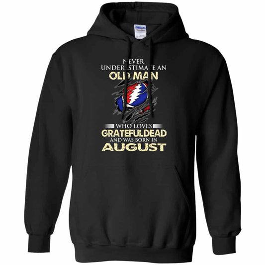 An Old Man Who Loves Grateful Dead And Was Born In August Shirt, Hoodie, Tank