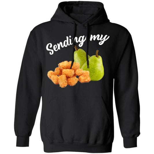 Sending My Tots And Pears Shirt, Hoodie, Tank