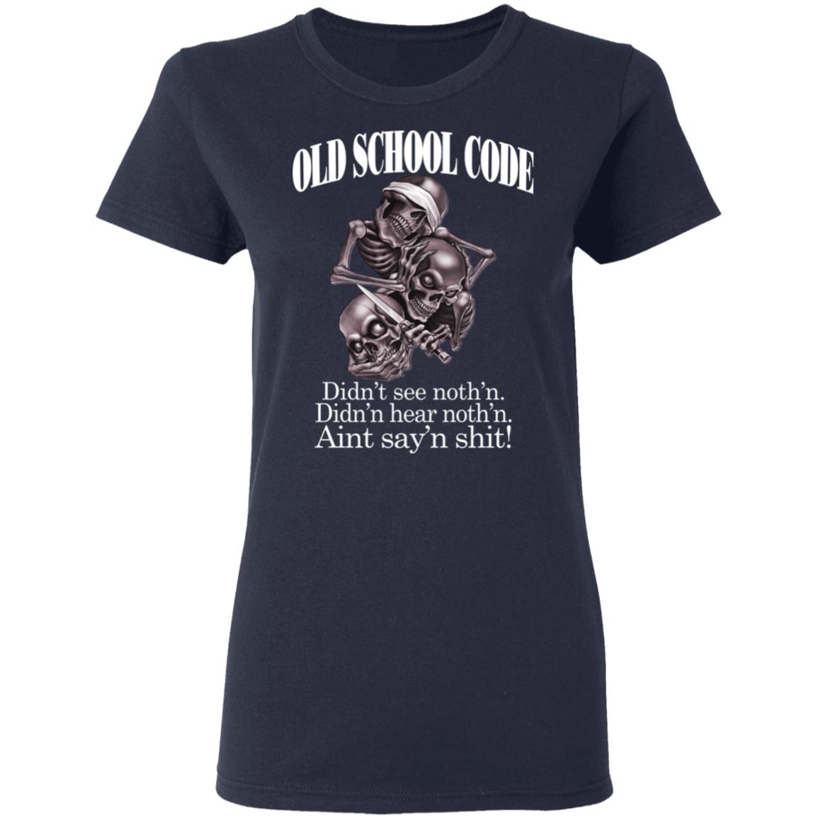 Old School Code Didn’t See Nothing Shirt, Hoodie, Tank