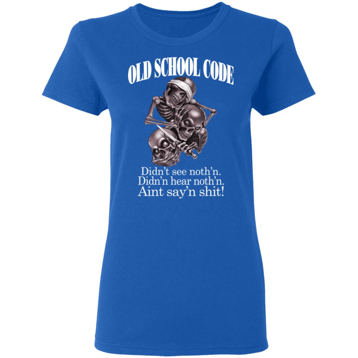 Old School Code Didn’t See Nothing Shirt, Hoodie, Tank