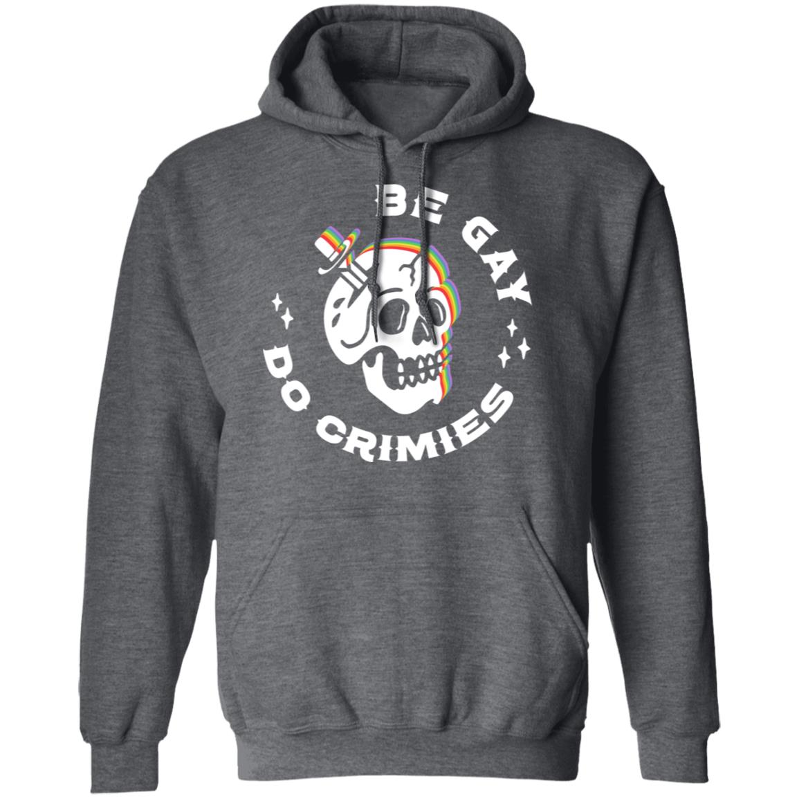 Skull Be Gay Do Crimes LGBT Shirt, Hoodie, Tank